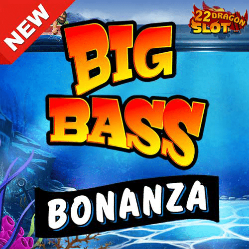 Banner Banner Big Bass Bonanza 22Dragon